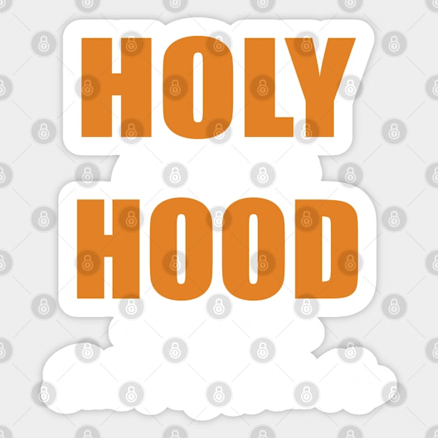 Holy With A Hint Of Hood Pray With Me Don't Play Sticker by WassilArt